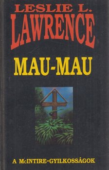 Leslie L. Lawrence - Mau-Mau [antikvár]