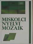 H. Tóth Zsuzsa - Miskolci Nyelvi Mozaik [antikvár]