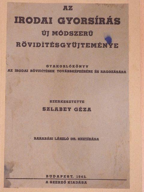 Dr. Barabási László - Az irodai gyorsírás új módszerű rövidítésgyűjteménye [antikvár]