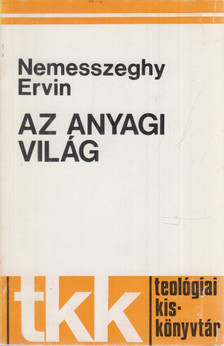 Nemesszeghy Ervin - Az anyagi világ [antikvár]