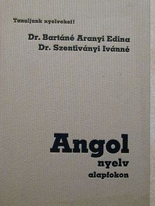 Dr. Bartáné Aranyi Edina - Angol nyelv alapfokon [antikvár]