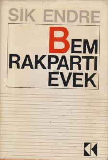 SÍK ENDRE - Bem rakparti évek [antikvár]