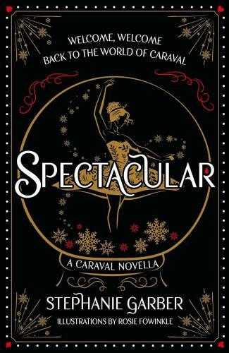 Stephanie Garber - Spectacular: A Caraval Novella