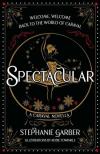 Stephanie Garber - Spectacular: A Caraval Novella