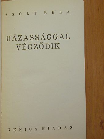Zsolt Béla - Házassággal végződik [antikvár]