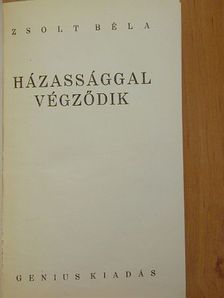 Zsolt Béla - Házassággal végződik [antikvár]
