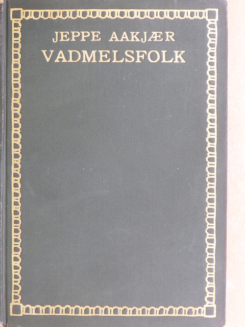 Jeppe Aakjaer - Vadmelsfolk [antikvár]