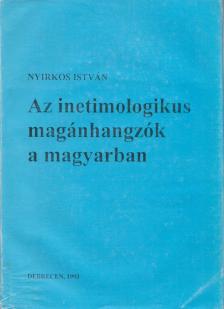 Nyirkos István - Az inetimologikus mássalhangzók a magyarban [antikvár]