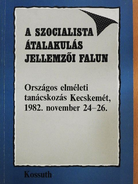 Csizmadia Ernő - A szocialista átalakulás jellemzői falun [antikvár]