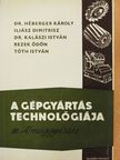 Dr. Héberger Károly - A gépgyártás technológiája III. [antikvár]