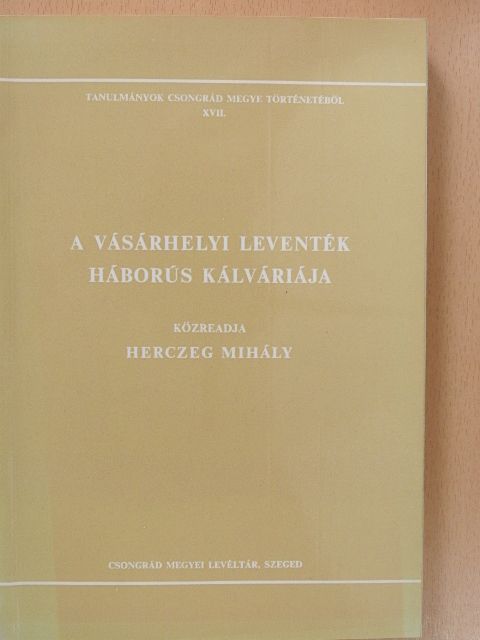 Gombkötő Mihály - A vásárhelyi leventék háborús kálváriája [antikvár]