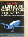 Kurt Rieder - A Luftwaffe szupertitkos fejlesztései [antikvár]