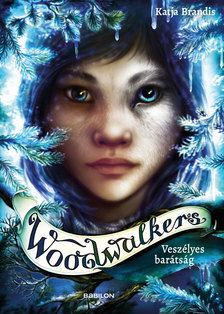 Katja Brandis - Woodwalkers 2. - Veszélyes barátság