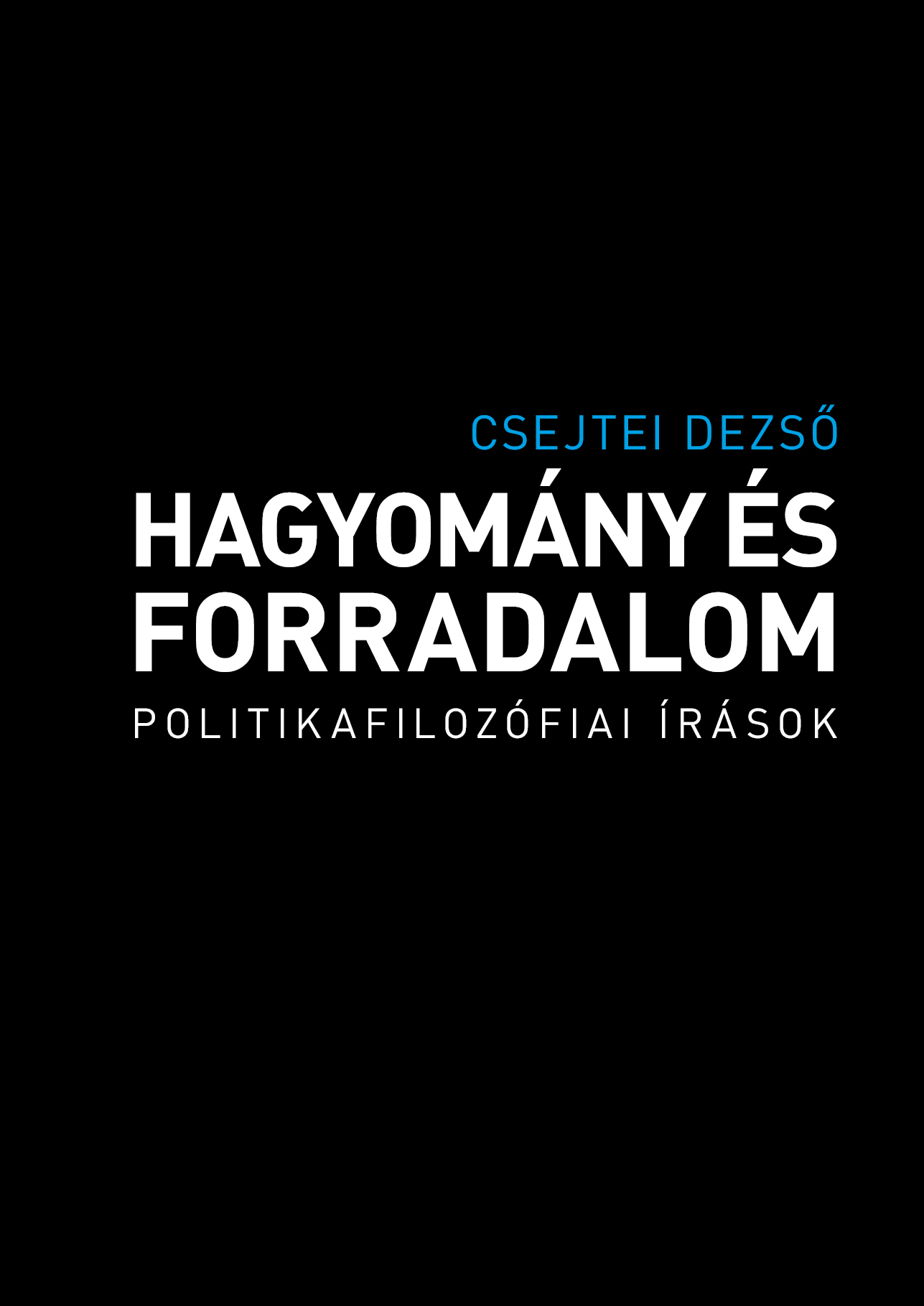 Csejtei Dezső - Hagyomány és forradalom