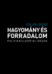 Csejtei Dezső - Hagyomány és forradalom