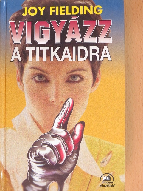 Joy Fielding - Vigyázz a titkaidra [antikvár]