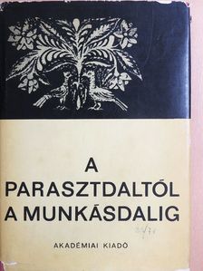 Balázs Árpád - A parasztdaltól a munkásdalig [antikvár]