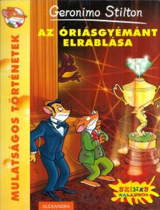 Geronimo Stilton - Az óriásgyémánt elrablása [antikvár]