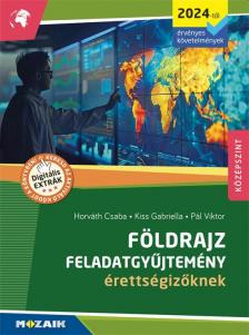 Horváth Csaba - Kiss Gabriella Mária - Pál Viktor - Földrajz feladatgyűjtemény érettségizőknek - középszint - MS-3331U