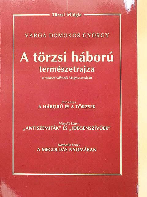 Varga Domokos György - A törzsi háború természetrajza [antikvár]