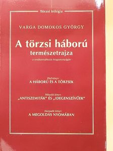 Varga Domokos György - A törzsi háború természetrajza [antikvár]