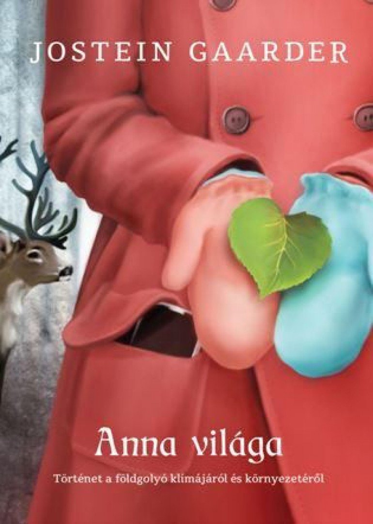 Jostein Gaarder - Anna világa - Történet a földgolyó klímájáról és környezetéről [antikvár]