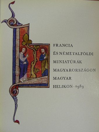 Radocsay Dénes - Francia és németalföldi miniatúrák Magyarországon [antikvár]
