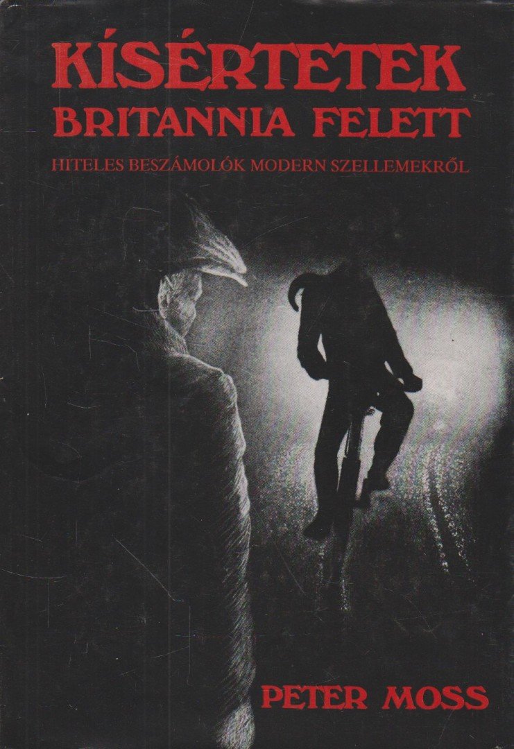 Moss, Peter - Kísértetek Britannia felett [antikvár]