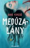 Biró Kincső - Medúzalány [eKönyv: epub, mobi]