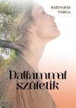 Varga Barnabás - Dallammal születik