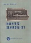 Heckenast Gábor, Zsdánszky Kálmán - Mágneses hangrögzítés [antikvár]