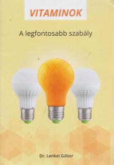 DR. LENKEI GÁBOR - A legfontosabb szabály [antikvár]