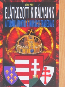 Lévai Anita - Elátkozott királyaink [antikvár]