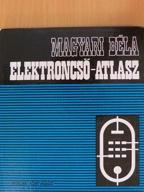 Magyari Béla - Elektroncső-Atlasz 1. [antikvár]