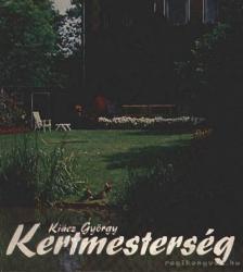KIÁCZ GYÖRGY - Kertmesterség [antikvár]