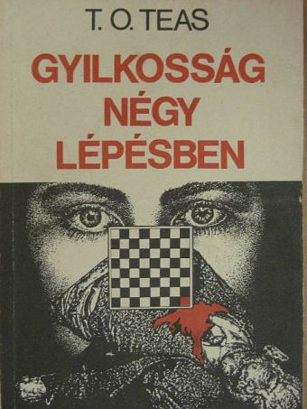 T. O. Teas - Gyilkosság négy lépésben [antikvár]