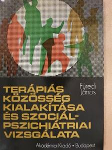 Füredi János - Terápiás közösség kialakítása és szociálpszichiátriai vizsgálata [antikvár]