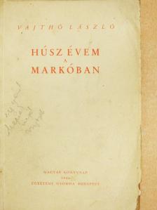 Vajthó László - Húsz évem a Markóban (dedikált példány) [antikvár]