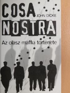 John Dickie - Cosa Nostra [antikvár]