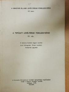 Bodnár Sándor - A területi levéltárak fondjegyzékei 11. [antikvár]