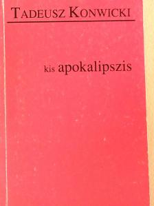 Tadeusz Konwicki - Kis apokalipszis [antikvár]