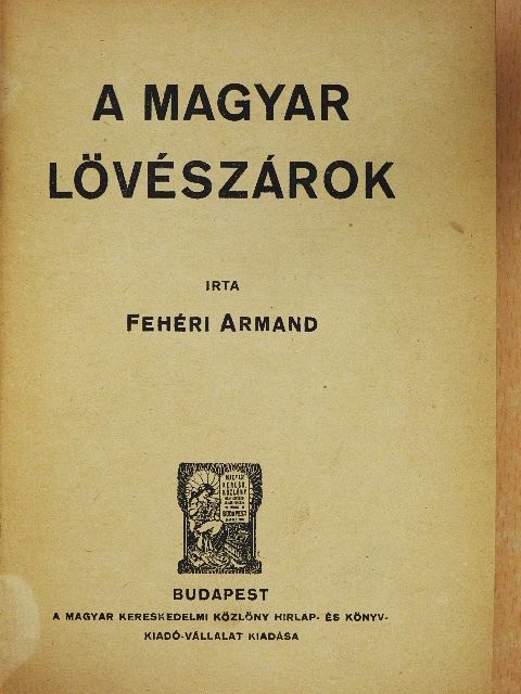 Fehéri Armand - A magyar lövészárok [antikvár]