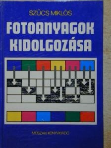 Szűcs Miklós - Fotoanyagok kidolgozása [antikvár]