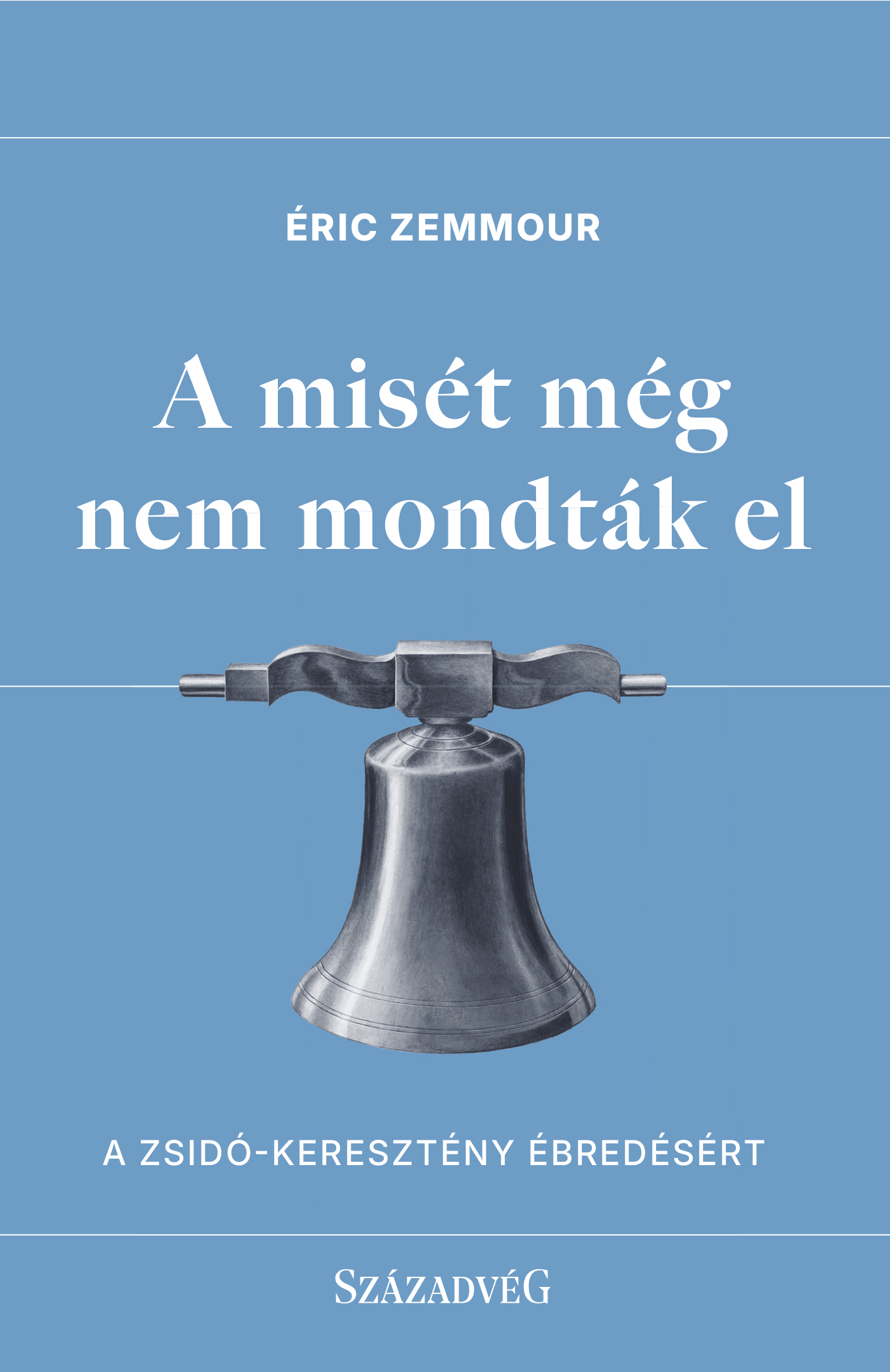 Éric Zemmour - A misét még nem mondták el