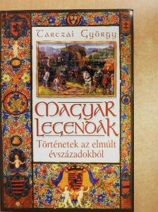 Tarczai György - Magyar legendák [antikvár]