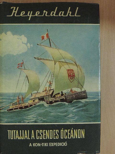 Thor Heyerdahl - Tutajjal a Csendes-óceánon [antikvár]