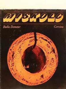 Balla Demeter - Miskolc [antikvár]