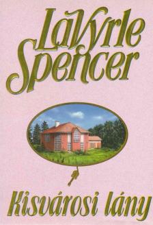 Spencer, LaVyrle - Kisvárosi lány [antikvár]