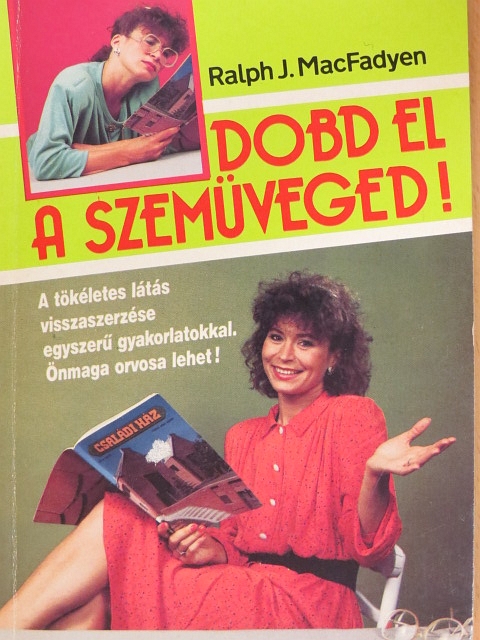 Ralph J. MacFadyen - Dobd el a szemüveged! [antikvár]