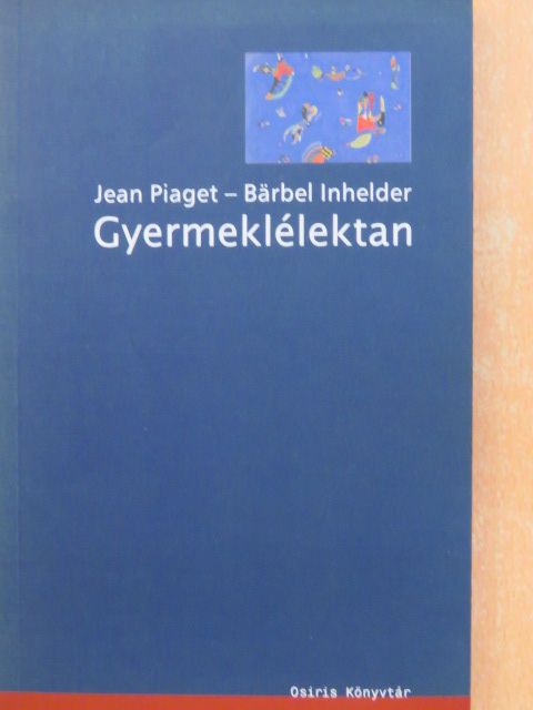 Bärbel Inhelder - Gyermeklélektan [antikvár]